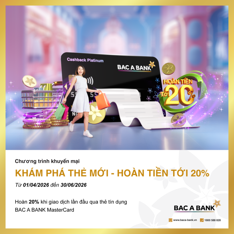 BAC A BANK tung ưu đãi hoàn tiền tới 20%, miễn phí thường niên trọn đời cho chủ thẻ tín dụng - 1